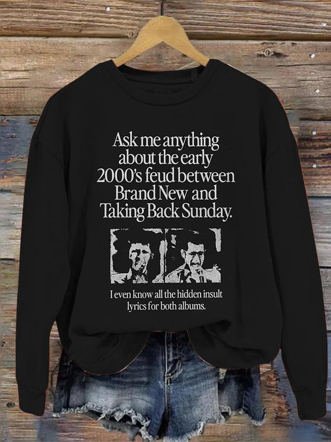 Ask Me Anything About The Feud Between Brand New & Taking Back Sunday Sweatshirt