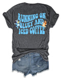 Running On Bluey And Iced Coffee T-Shirt