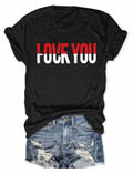 Love You Sarcastic T-Shirt