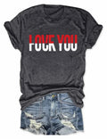 Love You Sarcastic T-Shirt