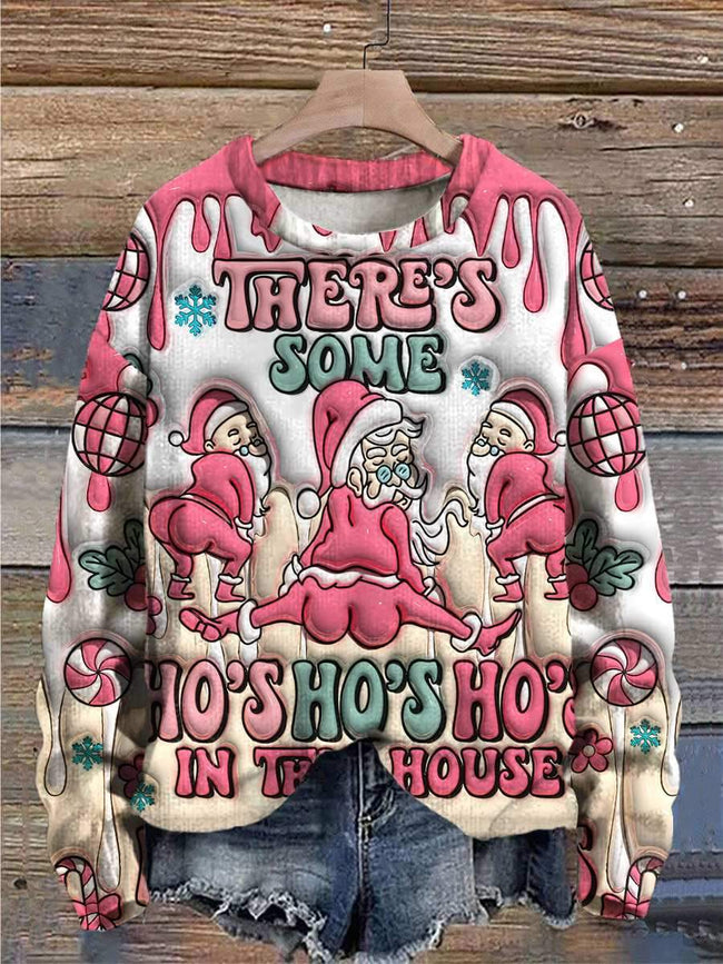 There's Some Ho's Ho's Ho's In This House Print Sweatshirt