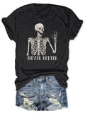 Never Better Skeleton T-shirt