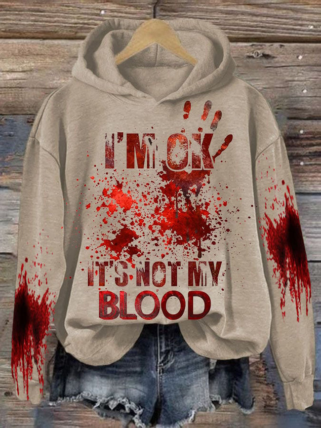I'M Ok It'S Not My Blood Women's Printed Long Sleeve Sweatshirt