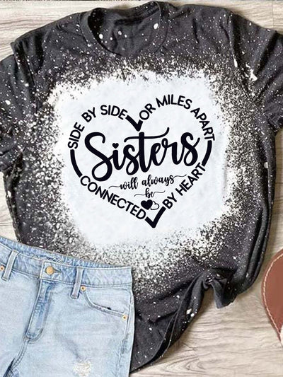 Side By Side Or Miles Apart Sisters Will Always Be Connected By Heart Print Tie Dye T-Shirt