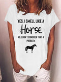 Women's Yes I Smell Like A Horse Animal Horse Loose Casual Cotton-Blend T-Shirt