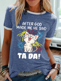 Women's Funny Cat After God Made Me He Said Ta Da Cotton-Blend Animal T-Shirt