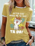 Women's Funny Cat After God Made Me He Said Ta Da Cotton-Blend Animal T-Shirt