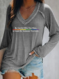 Women's Be Careful Who You Hate, It Could Be Someone You Love Print Long Sleeve T-Shirt