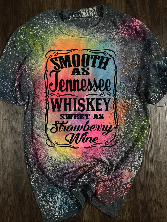 Smooth As Tennessee Whiskey Sweet As Strawberry Wine Tie Dye Print Casual Top