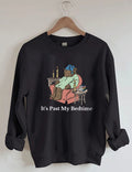 It’s Past My Bedtime Sweatshirt