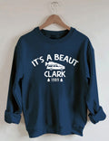 It's A Beaut Clark Sweatshirt