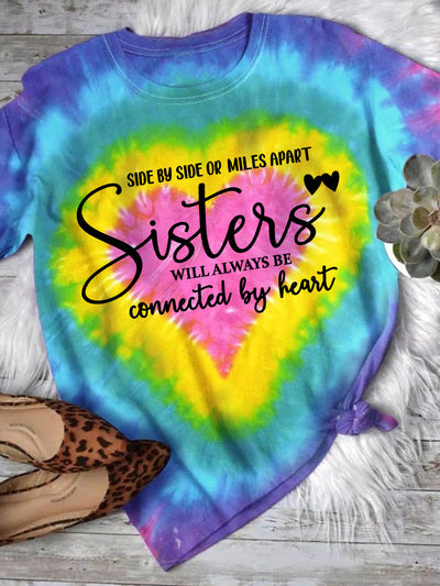Sisters Will Always be Connected By Heart Tie Dye T-shirt