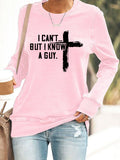 Women's Casual I Can'T But I Know A Guy Printed Long Sleeve Sweatshirt