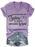 Sisters Side By Side or Miles Apart Sisters Will Always be Connected By Heart Casual Short Sleeve T-Shirt