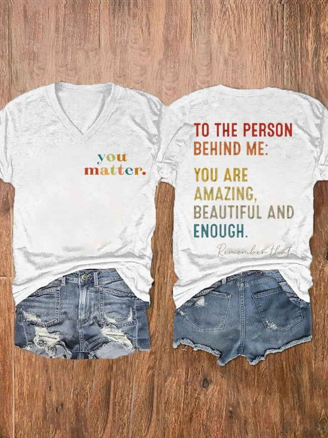Women's You Matter To The Person Behind Me, You Are Amazing Print V-Neck T-Shirt