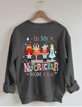 In My Nutcracker Mom Era  Sweatshirt