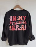 In My Nutcracker Era Sweatshirt