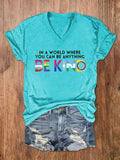 Women's In A World Where You Can Be Anything Be Kind Print V-Neck T-Shirt