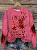 I'M Ok It'S Not My Blood  Women's Printed Casual Long Sleeve Sweatshirt