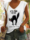 Women's It's Fine I'm Fine Everything is Fine Sleeveless T-Shirt