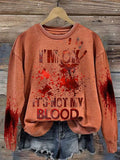 I'M Ok It'S Not My Blood  Women's Printed Casual Long Sleeve Sweatshirt