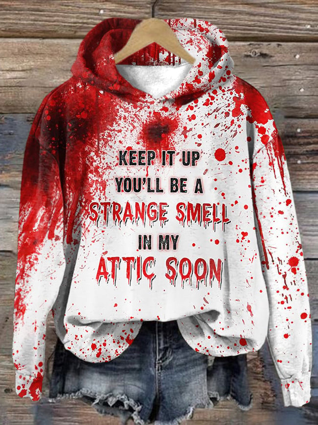 Women's Casual Keep It Up You'Ll Be A Strange Small In My Attic Soon Print Hooded Long Sleeve Sweatshirt