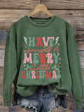 Women's Casual Have Yourself A Merry Little Christmas Printed Long Sleeve Sweatshirt