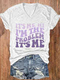 Women's I't Me Hi I'm The Problem Print V-Neck T-Shirt