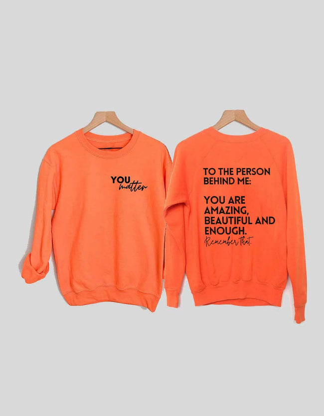 You Are Amazing Beautiful And Enough Sweatshirt