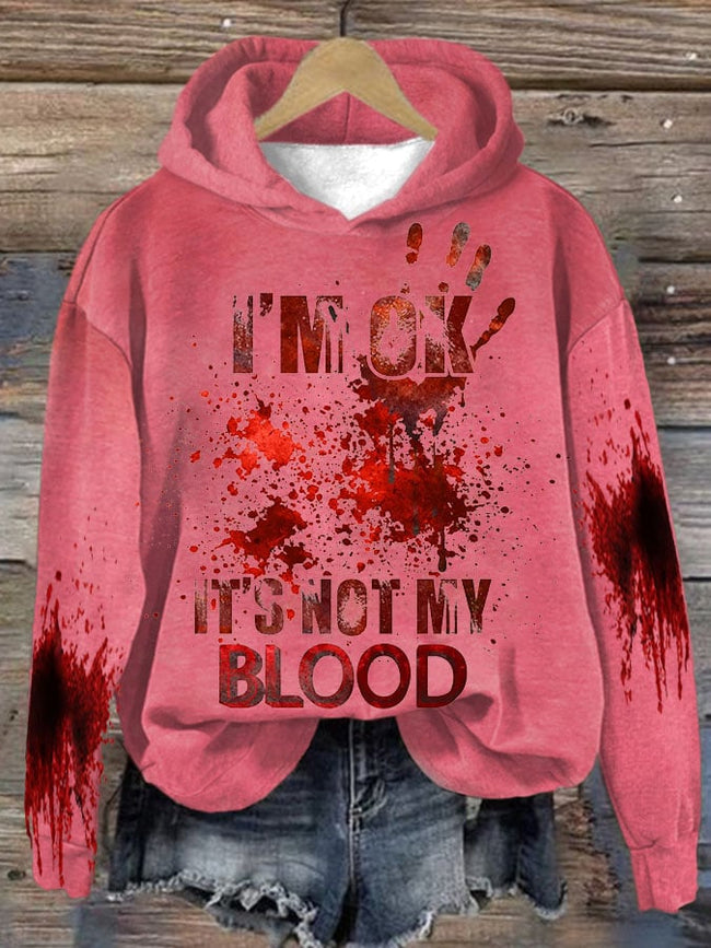 I'M Ok It'S Not My Blood Women's Printed Long Sleeve Sweatshirt