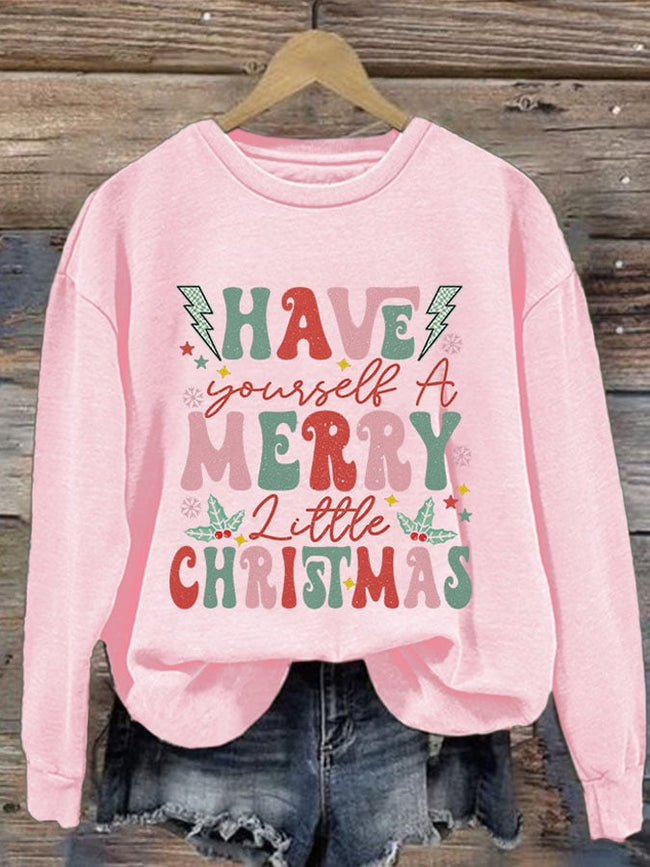 Women's Casual Have Yourself A Merry Little Christmas Printed Long Sleeve Sweatshirt