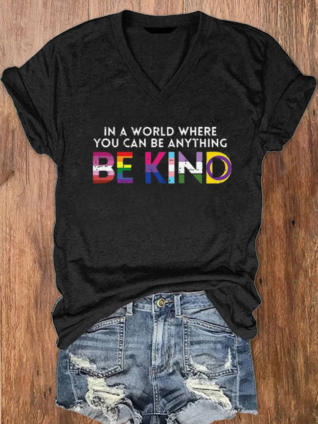Women's In A World Where You Can Be Anything Be Kind Print V-Neck T-Shirt