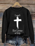 Women's Casual I Can'T But I Know A Guy Printed Long Sleeve Sweatshirt