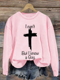 Women's Casual I Can'T But I Know A Guy Printed Long Sleeve Sweatshirt