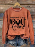 Women's Christmas Is All About Jesus Printed Sweatshirt