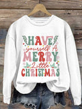 Women's Casual Have Yourself A Merry Little Christmas Printed Long Sleeve Sweatshirt