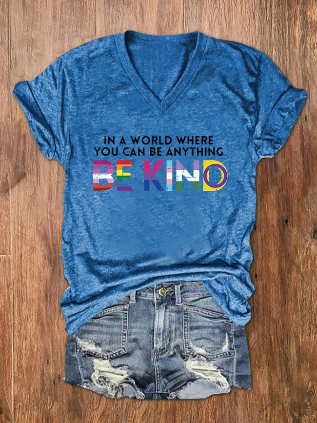 Women's In A World Where You Can Be Anything Be Kind Print V-Neck T-Shirt