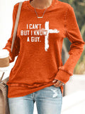 Women's Casual I Can'T But I Know A Guy Printed Long Sleeve Sweatshirt