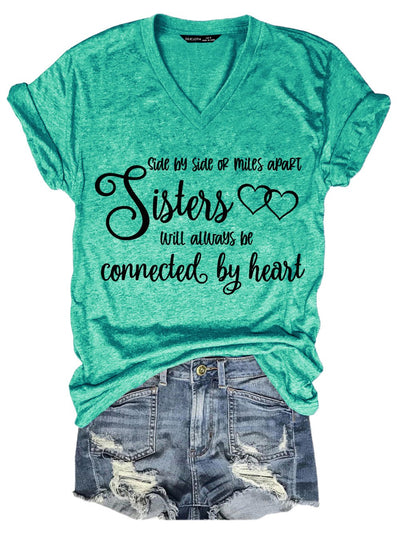 Sisters Side By Side or Miles Apart Sisters Will Always be Connected By Heart Casual Short Sleeve T-Shirt