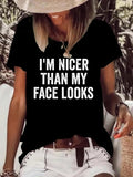 Women's I'm Nice Than My Face Looks T-Shirt