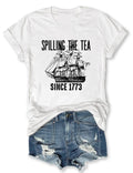 Spilling The Tea Since 1773 T-Shirt