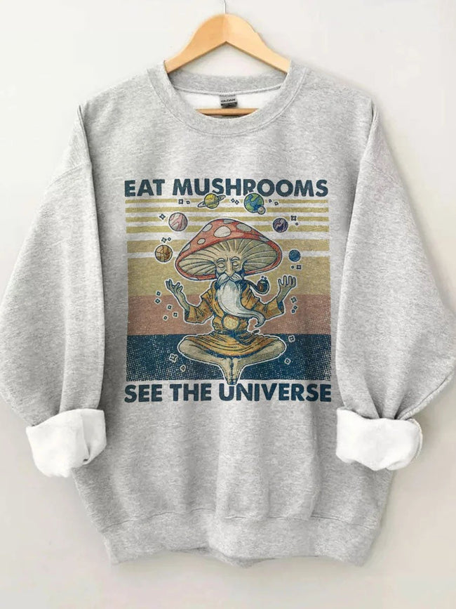 Eat Mushrooms See the Universe Sweatshirt
