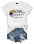 Equal Rights for Others Does Not Mean Fewer Rights for You T-Shirt