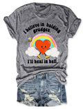 I Believe In Holding Grudges I'll Heal In Hell T-Shirt