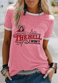 The Hell I Won't T-Shirt Blouse