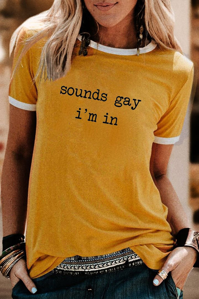Sounds Gay I'm In T-Shirt Blouse