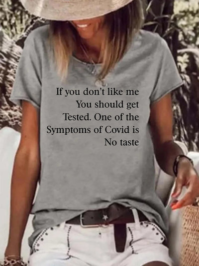 Women's If You Don’t Like Me You Should Get Tested One Of The Symptoms Of Covid T-Shirt