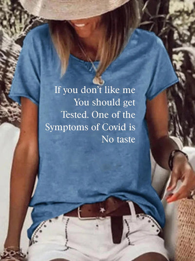Women's If You Don’t Like Me You Should Get Tested One Of The Symptoms Of Covid T-Shirt