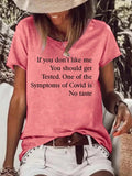 Women's If You Don’t Like Me You Should Get Tested One Of The Symptoms Of Covid T-Shirt