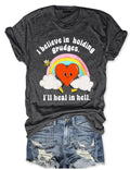 I Believe In Holding Grudges I'll Heal In Hell T-Shirt